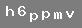 CODE HINT: letter H, number six, letter P, letter P, letter M, letter V